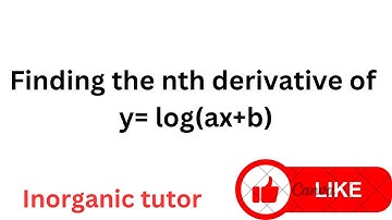 Finding the nth derivative of y=log(ax+b)