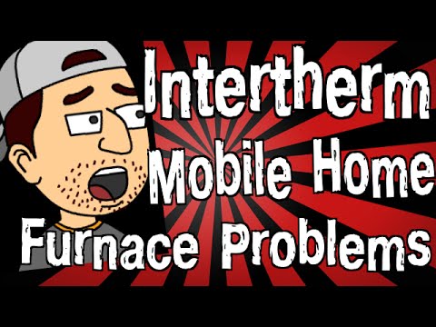 Intertherm Mobile Home Furnace Problems - YouTube