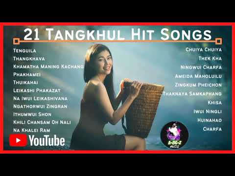 Tangkhul Hit Collection  21 Non Stop Tangkhul Hit Songs  May 2021