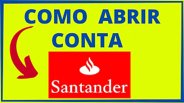O que preciso para abrir uma conta no Banco Santander?