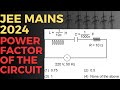 [jee mains 2024] Power factor of the circuit. #jeemains2024 #jeemains #jeemains2023 #jee #iit #pyq