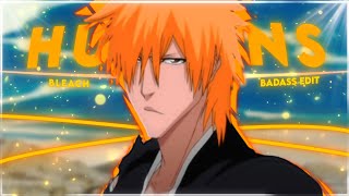 「Humans 🔥」Bleach「AMV/EDIT」