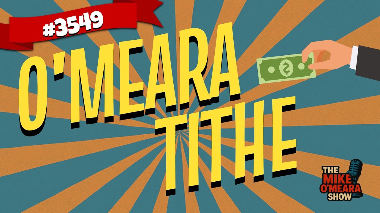 Ep 3549 : O'Meara Tithe