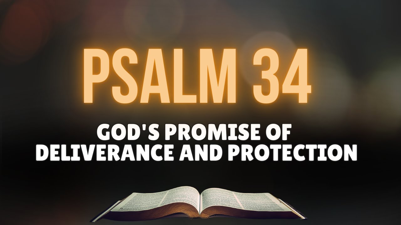 Psalm 34 - God's Promise of Deliverance and Protection - YouTube
