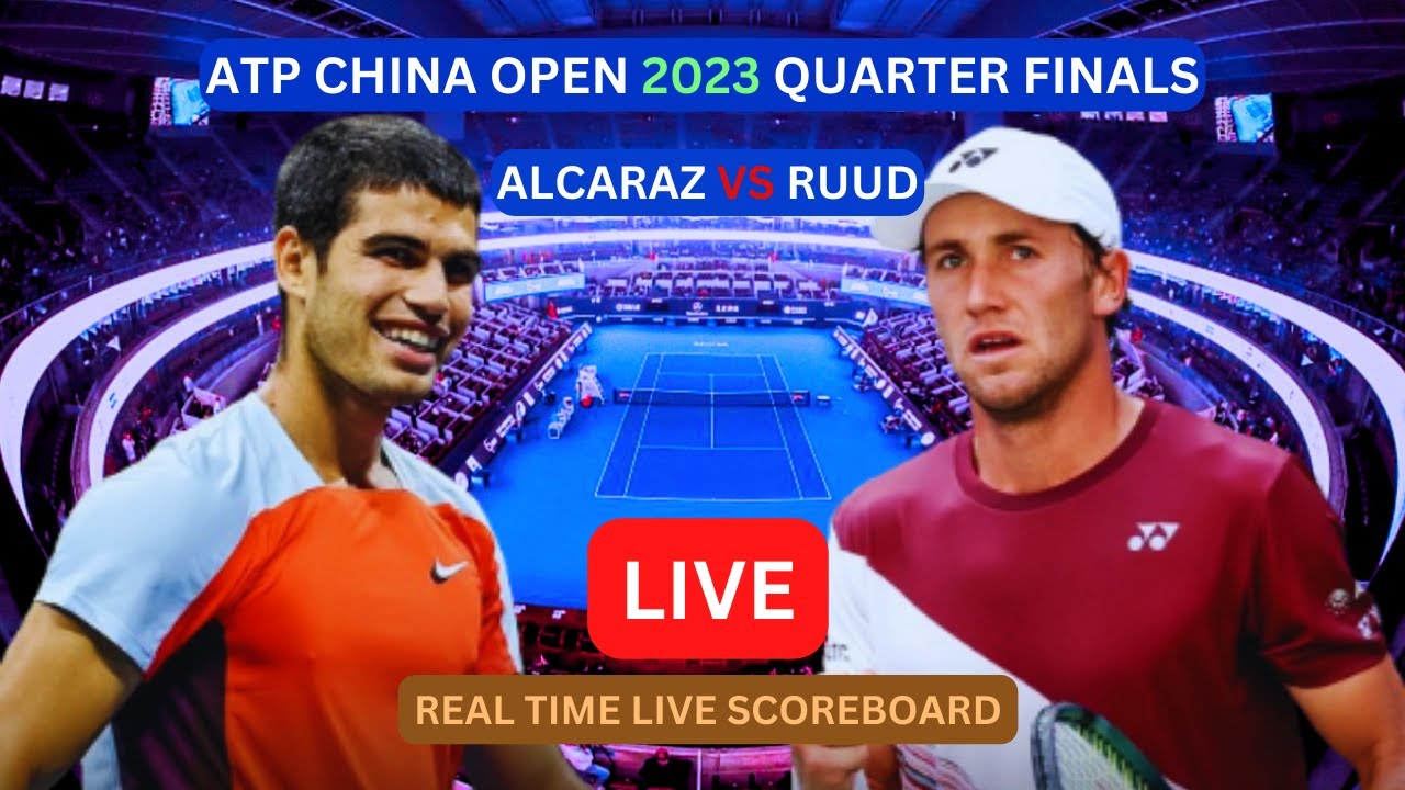 Carlos Alcaraz Vs Casper Ruud LIVE Score UPDATE Today 2023 China Open Tennis Quarter Finals Game