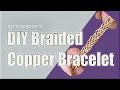 Braided Copper Bracelet | Homemade |  DIY