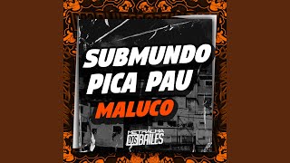 Submundo Pica Pau Maluco