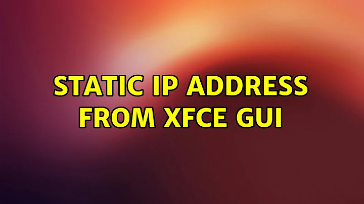 static ip address from XFCE GUI