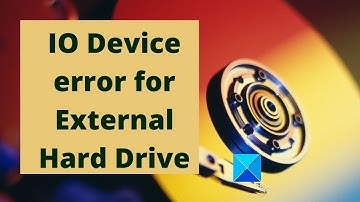 Fix I/O Device error for External Hard Drive on Windows computer