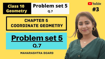 Class 10 Chp 5 Coordinate Geometry | Problem set 5 (Q.7) | Geometry | #3