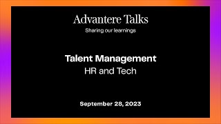 Advantere Talks: Sharing our Learnings on Talent Management -HR and Tech-
