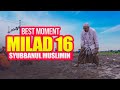 BEST MOMENT MILAD 16 SYUBBANUL MUSLIMIN