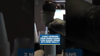 2 Navy veterans from Pennsylvania turn shared dream into sweet reality