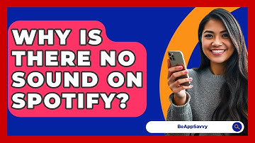 Why Is There No Sound On Spotify? - Be App Savvy