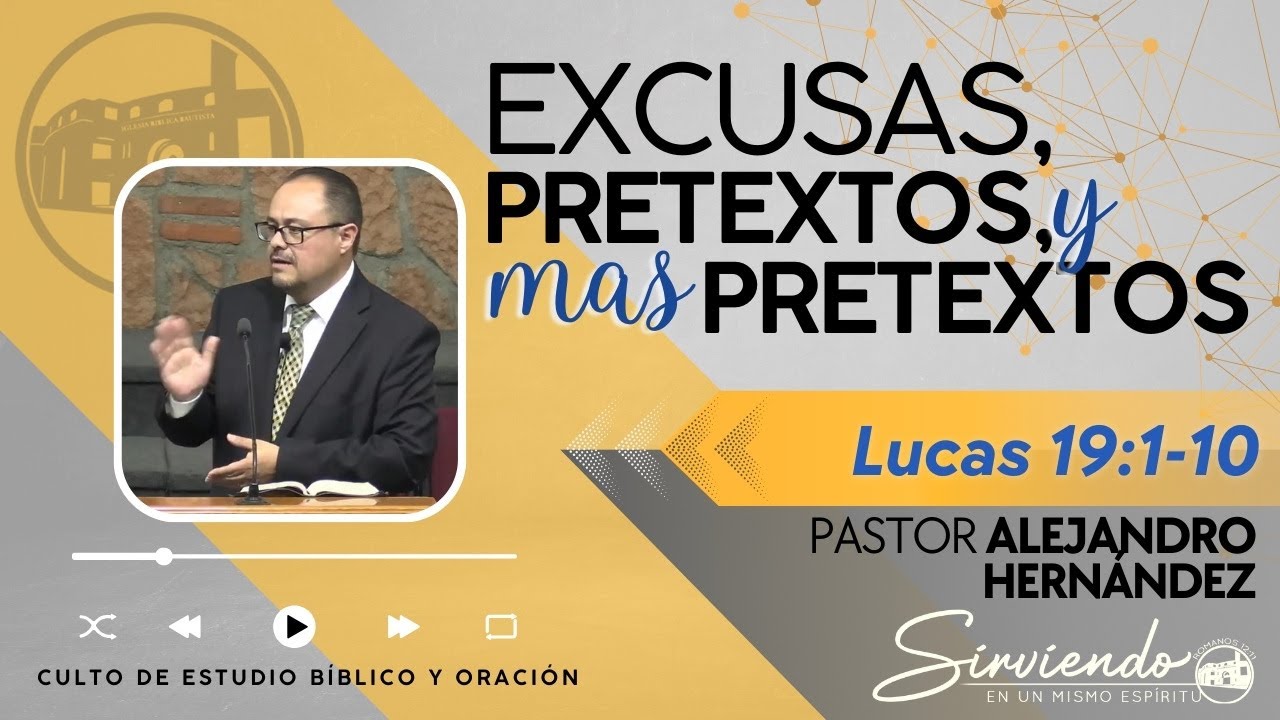 Excusas, Pretextos y Más Pretextos. Alejandro Hernández. Culto de ...