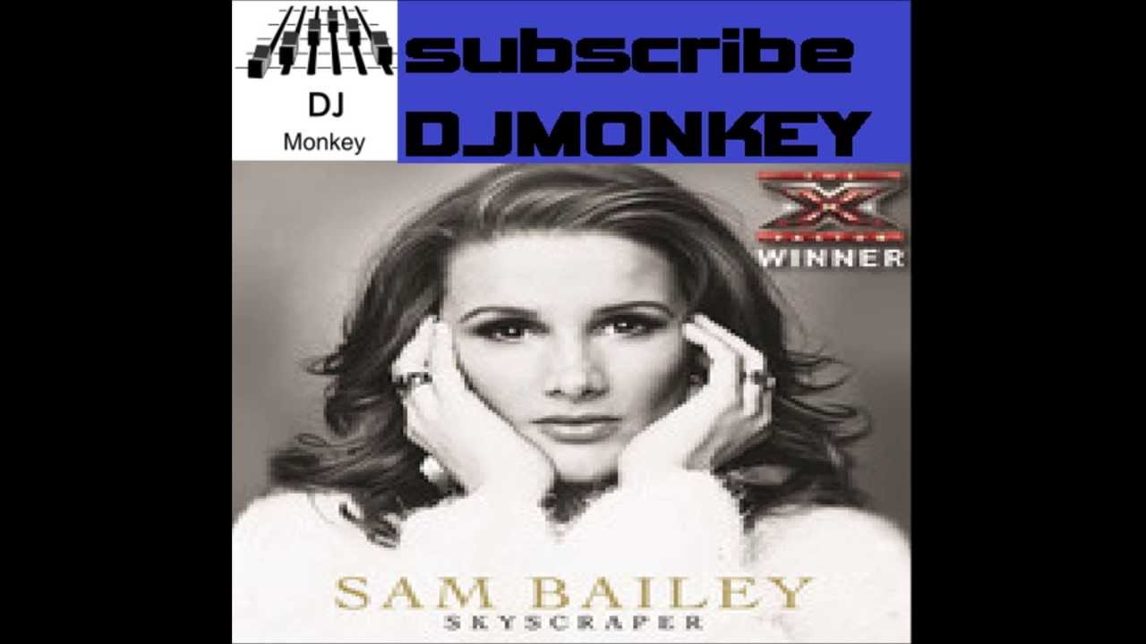 Sam Bailey - Skyscraper REMIX (DJMONKEY)