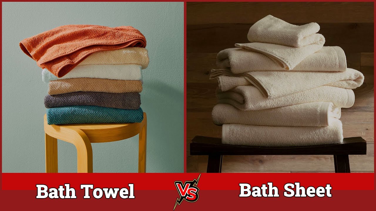 Bath Sheet vs. Bath Towel: Which Is Better?