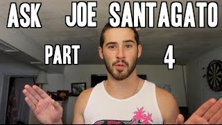 Ask Joe Santagato Part 4