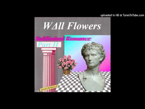 WΔll Flowers - Subliminal Romance Part II - Subliminal Romance