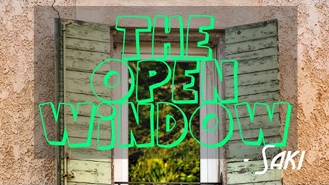 THE OPEN WINDOW BY SAKI summary in Tamil