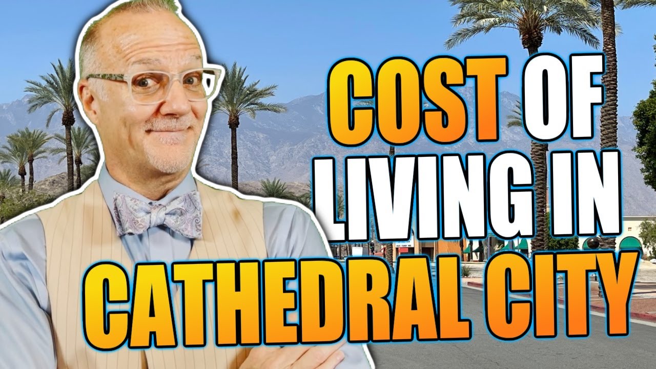 2022 Cost of Living in Cathedral City California