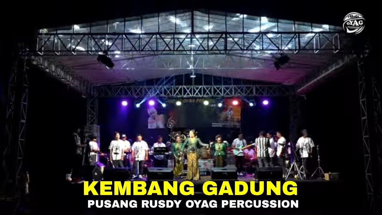 KEMBANG GADUNG - PUSANG RUSDY OYAG PERCUSSION 