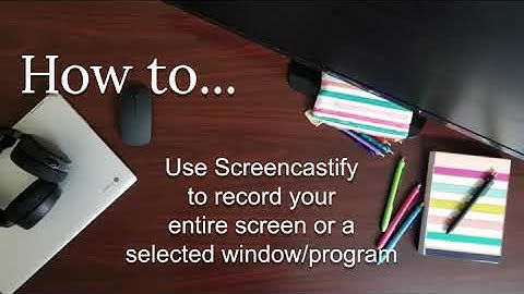 SCREENCASTIFY: Record Screen, Window, Program