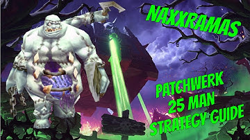 PATCHWERK STRATEGY VIDEO - WRATH CLASSIC - NAXXRAMAS 25