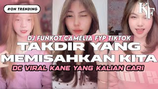 YANG LAGI VIRAL‼️DJ TAKDIR YANG MEMISAHKAN KITA | DJ FUNKOT CAMELIA VIRAL FYP TIKTOK TERBARU 2026