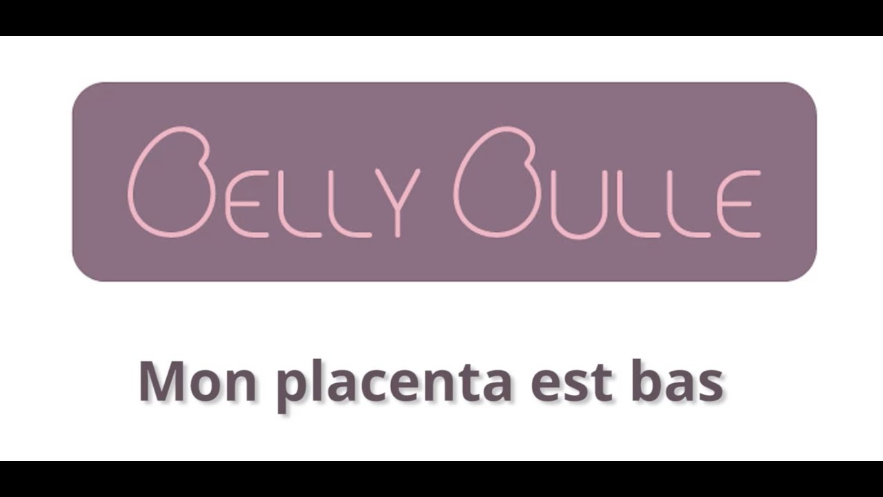 Future Maman Mon Placenta Est Bas Bellybulle
