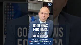 Good News for DACA in 2025 #inmigración #jesusreyeslaw