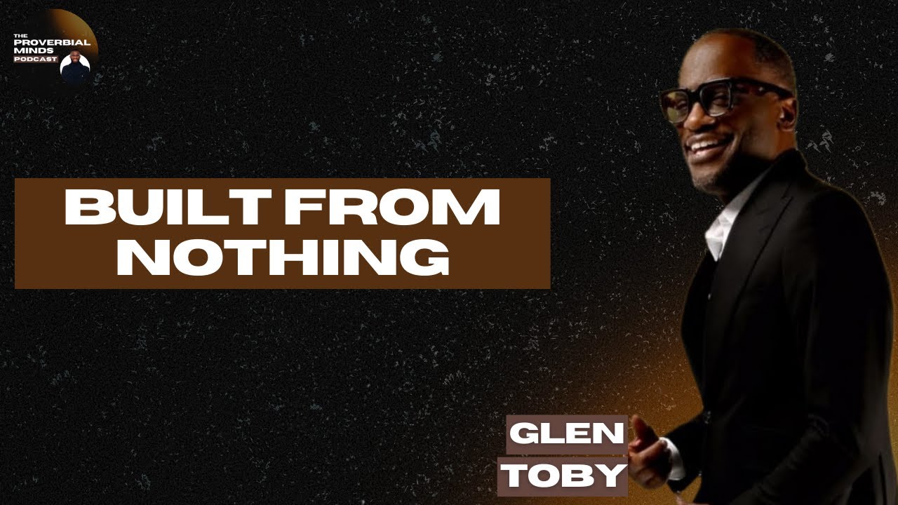 Built from Nothing – The Journey of Dr. Glen Toby