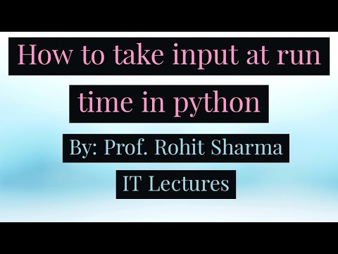 How to take input|at runtime|in python|by Prof. Rohit Sharma