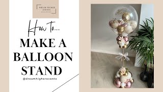 How to make your own Balloon stand..