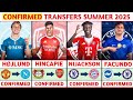 🚨THE LATEST CONFIRMED TRANSFERS NEWS AND RUMORS TRANSFERS SUMMER 2025|Nicolas✓Højlund✓Hincapié