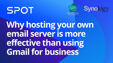 Why hosting your own email server is more effective than using Gmail for business | Synology Webinar
