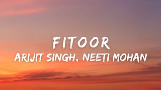 Video thumbnail of "Fitoor (Lyrics) - Arijit Singh, Neeti Mohan | Shamshera | Ranbir Kapoor, Vaani Kapoor |Mithoon,Karan"