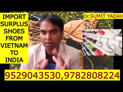 IMPORT SURPLUS SHOES FROM VIETNAM TO INDIA