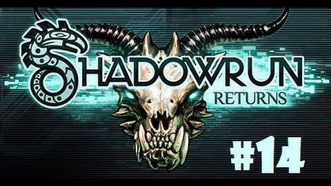 Shadowrun Returns Episode 14: Unraveling the Mystery