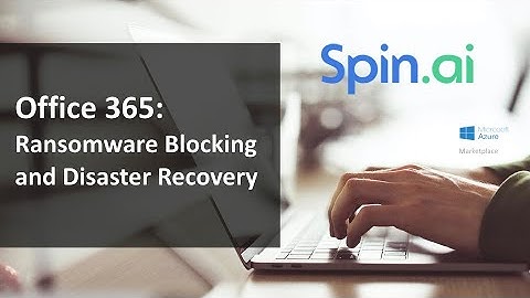 Webinar: Office 365 - Ransomware Blocking and Disaster Recovery