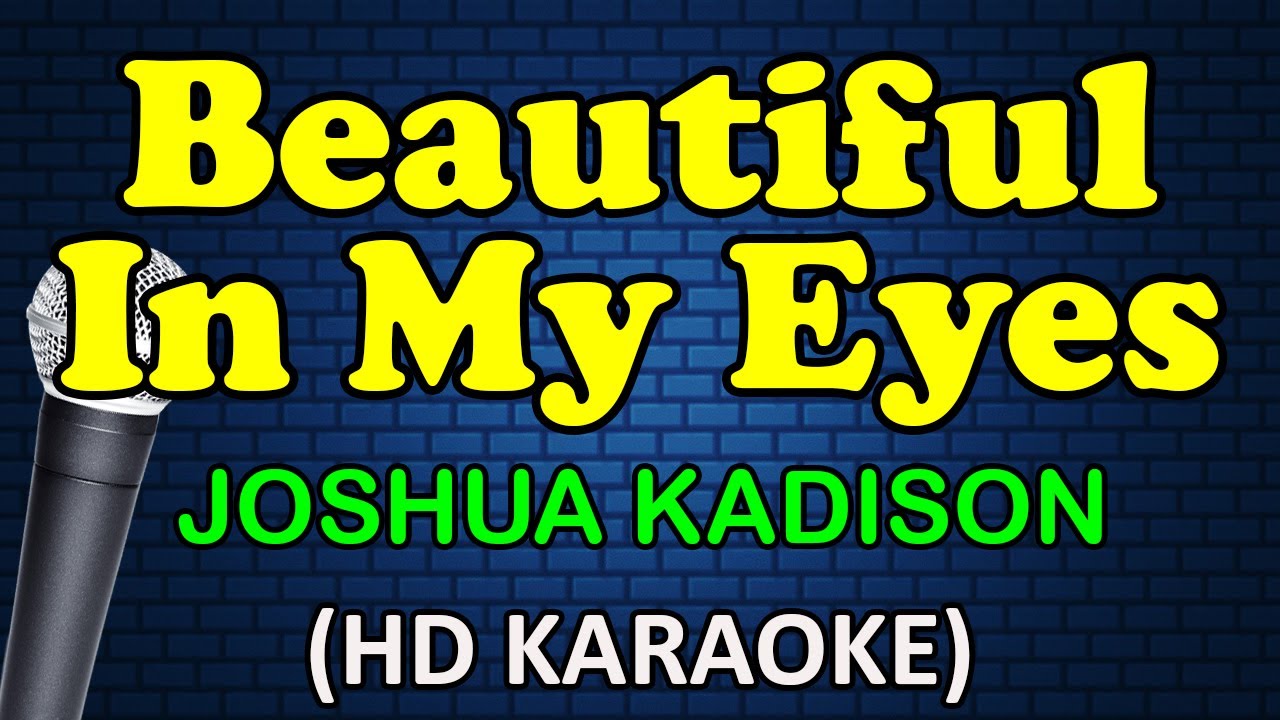 BEAUTIFUL IN MY EYES   Joshua Kadison HD Karaoke