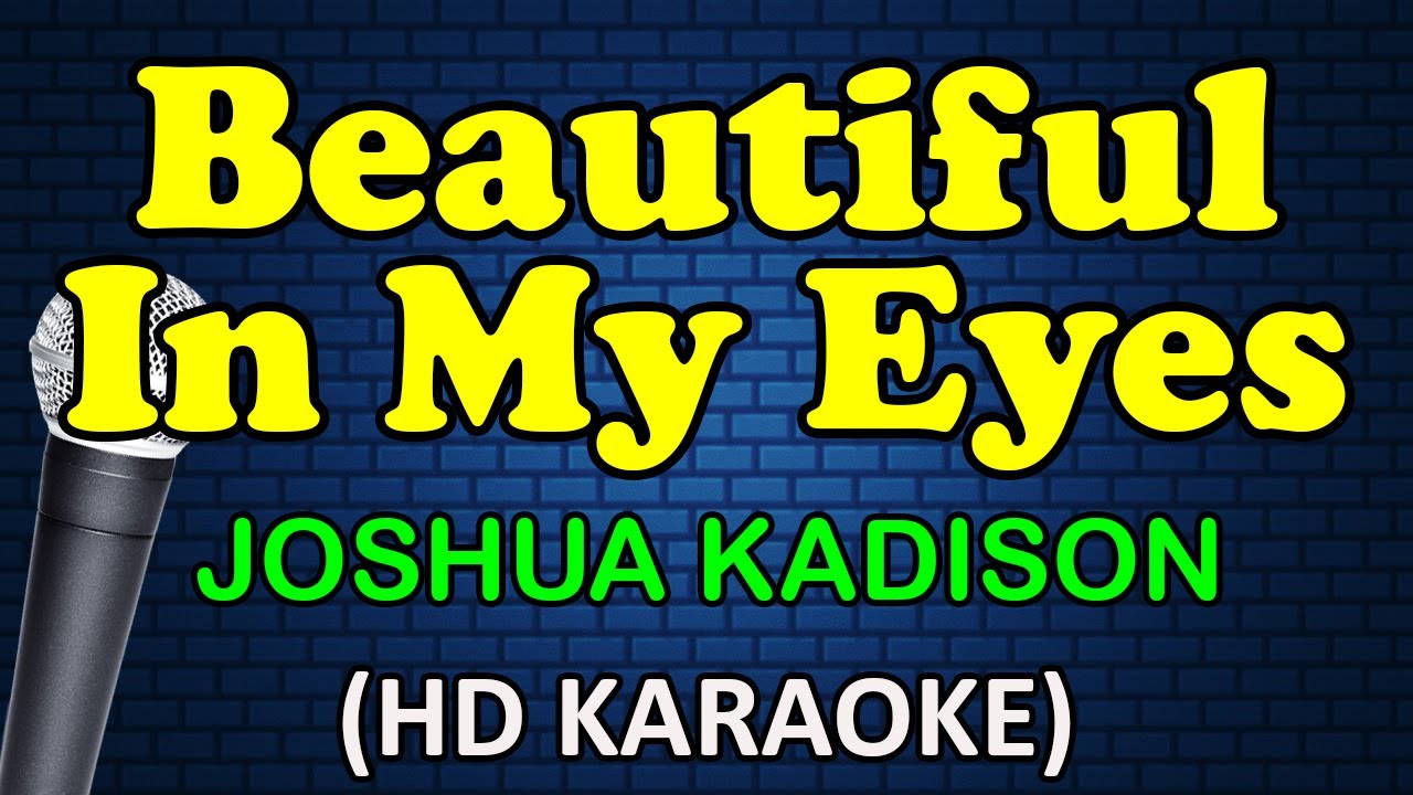 BEAUTIFUL IN MY EYES - Joshua Kadison (HD Karaoke)