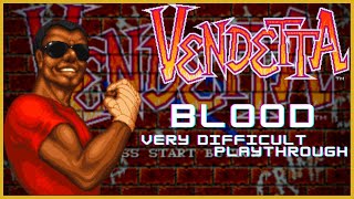 Vendetta - Blood "Very Difficult" Playthrough (No Commentary)