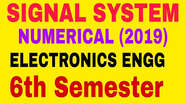 SIGNAL SYSTEM||NUMERICAL(2019)||PREVIOUS YEAR||V.V.I||ELECTRONICS ENGG||6TH SEMESTER
