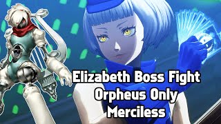 I beat Elizabeth using ONLY Base Orpheus (Merciless)  Persona 3 Reload