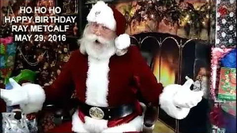santa happy birthday ray metcalf