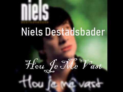 niels destadsbader hou je me vast