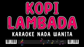 KOPI LAMBADA - Karaoke Nada Wanita [ FAHMI SHAHAB ]