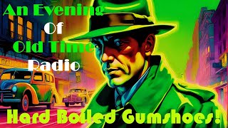 All Night Old Time Radio Shows | Hard Boiled Gumshoes! | Classic Detective Radio Shows | 8 Hours!