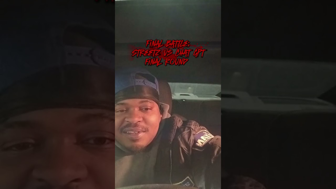 Final Battle: Streetz vs Chat gpt  (full)